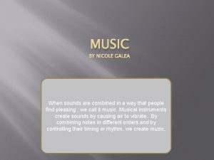 MUSIC BY NICOLE GALEA When sounds are combined