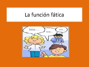 La funcin ftica Frente a la funcin referencial