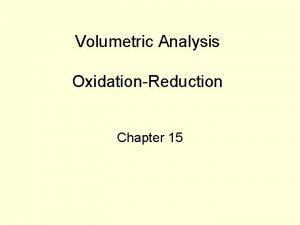 Volumetric Analysis OxidationReduction Chapter 15 Oxidising Agent Potassium