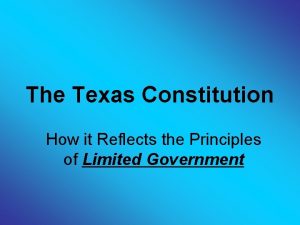 The Texas Constitution How it Reflects the Principles