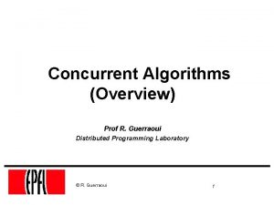 Concurrent Algorithms Overview Prof R Guerraoui Distributed Programming