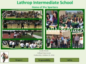 Lathrop Intermediate School Home of the Spartans Grade