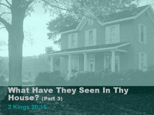 What Have They Seen In Thy House Part