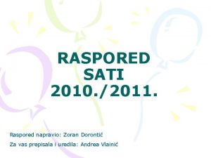 RASPORED SATI 2010 2011 Raspored napravio Zoran Doronti