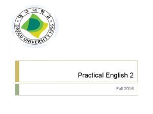 Practical English 2 Fall 2016 Practical English 3