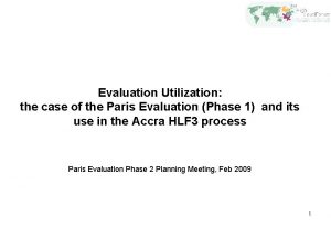 Evaluation Utilization the case of the Paris Evaluation