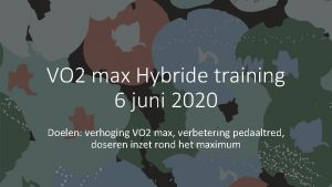 VO 2 max Hybride training 6 juni 2020