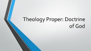 Theology Proper Doctrine of God Introduction What we