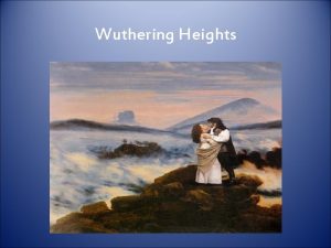 Wuthering Heights Emily Bronte 1818 1848 Born in