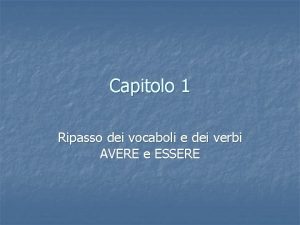 Capitolo 1 Ripasso dei vocaboli e dei verbi