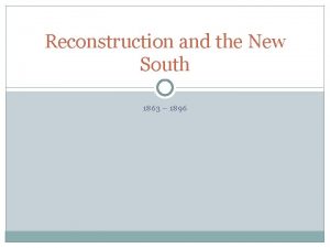 Reconstruction and the New South 1863 1896 Richmond