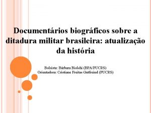 Documentrios biogrficos sobre a ditadura militar brasileira atualizao