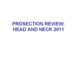 PROSECTION REVIEW HEAD AND NECK 2011 Artery Nerve