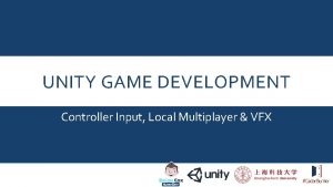 UNITY GAME DEVELOPMENT Controller Input Local Multiplayer VFX