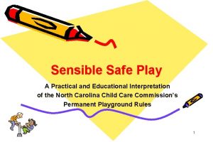 Sensible Safe Play A Practical and Educational Interpretation