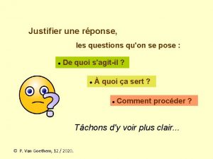 Justifier une rponse les questions quon se pose