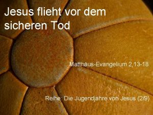 Jesus flieht vor dem sicheren Tod MatthusEvangelium 2