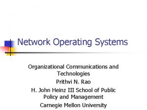 Network Operating Systems Organizational Communications and Technologies Prithvi