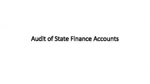 Audit of State Finance Accounts CONTENTS Introduction Audit