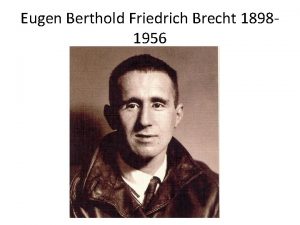 Eugen Berthold Friedrich Brecht 18981956 q In Augsburg