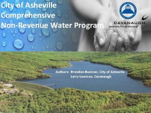 City of Asheville Comprehensive NonRevenue Water Program Authors