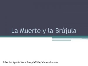 La Muerte y la Brjula Dilan An Agustin