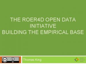 THE ROER 4 D OPEN DATA INITIATIVE BUILDING