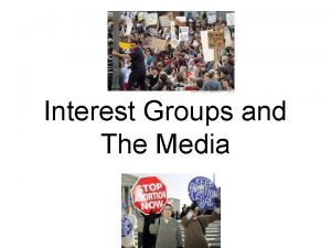 Interest Groups and The Media Interest Group Any