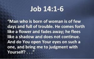 Job 14 1 6 Man who is born