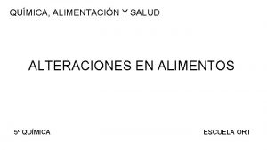 QUMICA ALIMENTACIN Y SALUD ALTERACIONES EN ALIMENTOS 5