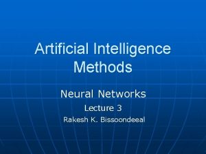 Artificial Intelligence Methods Neural Networks Lecture 3 Rakesh