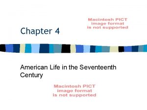 Chapter 4 American Life in the Seventeenth Century