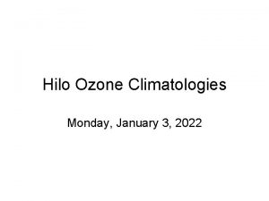 Hilo Ozone Climatologies Monday January 3 2022 Ivankas