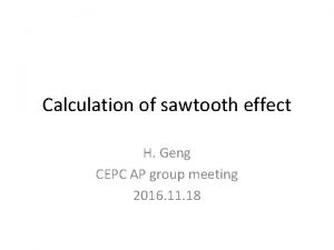 Calculation of sawtooth effect H Geng CEPC AP