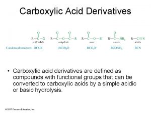 Carboxylic Acid Derivatives Carboxylic acid derivatives are defined