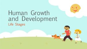 Human Growth and Development Life Stages Basic Definitions