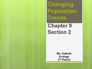 Changing Population Trends Chapter 9 Section 2 Ms