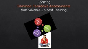 Creating Common Formative Assessments that Advance Student Learning