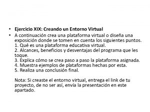 Ejercicio XIX Creando un Entorno Virtual A continuacin