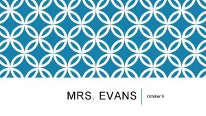 MRS EVANS October 9 MORNING MESSAGE Good Morning