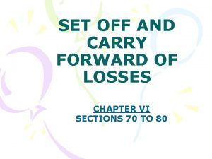 SET OFF AND CARRY FORWARD OF LOSSES CHAPTER