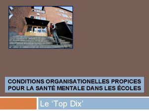 CONDITIONS ORGANISATIONELLES PROPICES POUR LA SANT MENTALE DANS