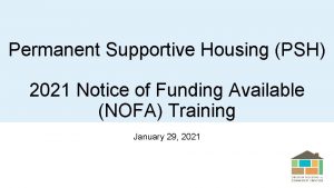 Permanent Supportive Housing PSH 2021 Notice of Funding