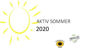AKTIV SOMMER 2020 Sykt bra Aktiv sommer Bttur