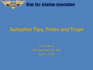 Autopilot Tips Tricks and Traps Paul DAuria FAA