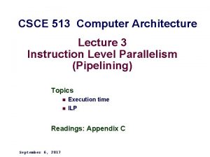 CSCE 513 Computer Architecture Lecture 3 Instruction Level
