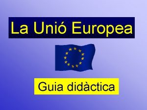 La Uni Europea Guia didctica Introducci Alumnat Objectius