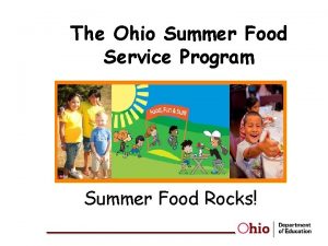 The Ohio Summer Food Service Program Summer Food