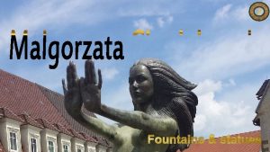 2 Fountains statues The Polish Artist Magorzata Chodakowska