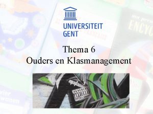 Thema 6 Ouders en Klasmanagement Clinical simulations Thema